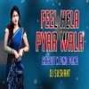 Feel Hela Pyar Wala (Circiut X Ping Pong) Dj Sushant (OdiaDjs.In)