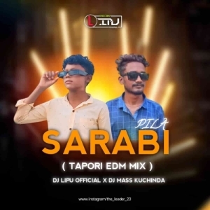 SARABI PILA (TAPORI EDM MIX) DJ LIPU OFFICIAL X DJ MASS KUCHINDA-(OdiaDjs.In).mp3