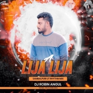 A Lija Lija (Sambalpuri Ut Rhythm Mix) Dj Robin Angul-(OdiaDjs.In).mp3