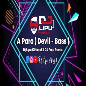 A Paro (Devil Bass) Dj Lipu Official X Dj Puja Remix-(OdiaDjs.In).mp3