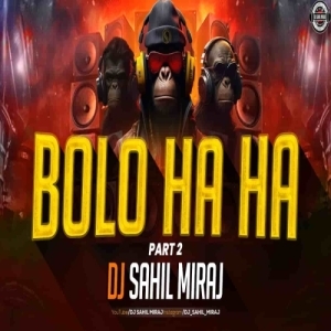 BOLO HA HA PART 2 (CIRCUIT MIX) DJ SAHIL MIRAJ-(OdiaDjs.In).mp3