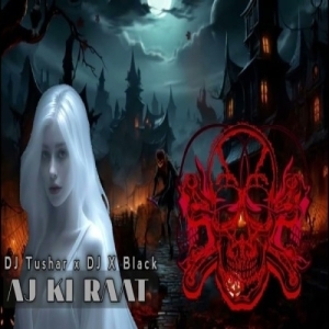 Ajj Ki Ratt (Edm X Big Room) Dj Tushar X Dj X Black-(OdiaDjs.In).mp3