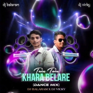 TAIN TAIN KHARA BELA RE (DANCE MIX) DJ BALARAM X DJ VICKY-(OdiaDjs.In).mp3