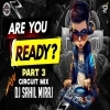ARE YOU READY PART 3 (EDM CIRCUIT MIX) DJ SAHIL MIRAJ (OdiaDjs.In)