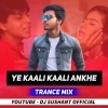 YE KAALI KAALI ANKHE (TRANCE MIX) DJ SUSHANT (OdiaDjs.In)