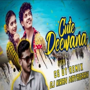 Cute Deewana (Chattisgarhi Ut Remix) Dj Kiran Nayagarh-(OdiaDjs.In).mp3