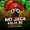 Mo Jaga Kalia (Vibration Mix) DJ Titu Gm (OdiaDjs.In)