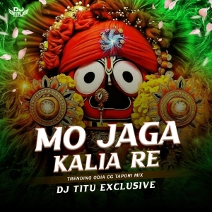 Mo Jaga Kalia (Vibration Mix) DJ Titu Gm-(OdiaDjs.In).mp3