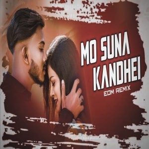 Mo Suna Kandhei Ft Untalented Guy (Sad Edm Remix) Dj Kiran Nayagarh Nd Dj Anand-(OdiaDjs.In).mp3