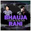 BHAUJA RANI (TAPORI EDM MIX) DJ ROCKY X DJ CHANDAN EXCLUSIVE (OdiaDjs.In)