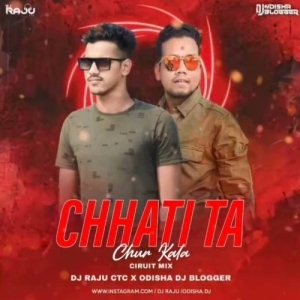 CHATI TA CHUR KALA (CIRCUIT MIX) DJ RAJU CTC X ODISHA DJ BLOGGER-(OdiaDjs.In).mp3