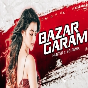 Bazar Garam (Hunter x Sg Remix) Dj Kiran Nayagarh Nd Dj Anand-(OdiaDjs.In).mp3
