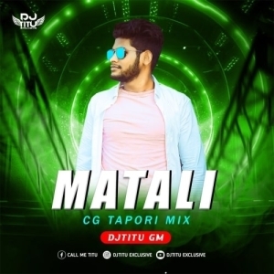 Matali (Odia Cg Tapori Mix) Dj Titu Gm-(OdiaDjs.In).mp3