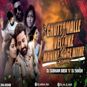 Chuttamalle x Vellake x Manike Mage Hithe (Remix) Dj Subham Bbsr x Dj Shash-(OdiaDjs.In).mp3