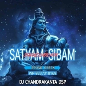 Satyam Sivam Sundaram (Sound Check) Dj Chandrakanta Dsp-(OdiaDjs.In).mp3