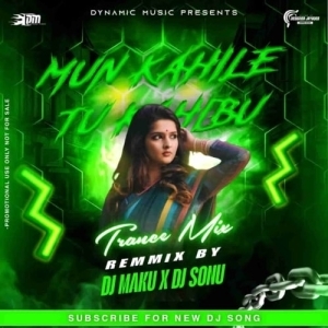 MUN KAHILE TU KAHIBU (TRANCE MIX) DJ MAKU X DJ SOMU-(OdiaDjs.In).mp3