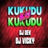 KUKUDU KUKUDU KU (DANCE UT MIX) DJ DEV X DJ VICKY (OdiaDjs.In)