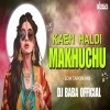 Kaen Haldi Makhuchu (Sambalpuri Edm Tapori Mix) Dj Baba Official (OdiaDjs.In)