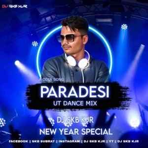 PARADESI (ODIA UT DANCE MIX) DJ SKB KJR-(OdiaDjs.In).mp3