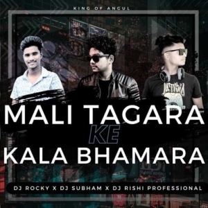 MALI TAGARA KE KALA BHAMARA (TAPORI EDM MIX) DJ ROCKY X DJ SUBHAM X DJ RISHI PROFESSIONAL-(OdiaDjs.In).mp3