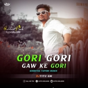 Gori Gori Gaw Ke Gori (Khortha Tapori Remix) Dj Titu Gm-(OdiaDjs.In).mp3