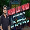 Maa Lo Maa Sourav Bharadwaj (Sound Check) Dj Royal Wave X Dj Munna (OdiaDjs.In)