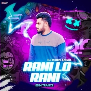 Rani Lo Rani (Edm X Trance) Dj Robin Angul-(OdiaDjs.In).mp3
