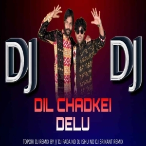 Chadkei Delu (Tapori Dance Mix) Dj Pada Nd Dj Ishu Nd Dj Srikant-(OdiaDjs.In).mp3