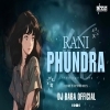 Rani Ke Phundra (Cg Edm Tapori Mix) Dj Baba Official (OdiaDjs.In)
