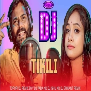 Tikili (Sambalpuri Tapori Dance Mix) Dj Pada Nd Dj Ishu Nd Dj Srikant-(OdiaDjs.In).mp3