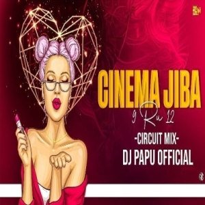 CINEMA JIBA 9 RU 12 (CIRCUIT MIX) DJ PAPU OFFICIAL-(OdiaDjs.In).mp3