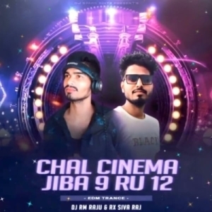 CHAL CINEMA JIBA 9 RU 12 (EDM X TRANCE) DJ RM RAJU X DJ SHIVA-(OdiaDjs.In).mp3