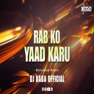Rab Ko Yaad Karu (Bollywood Edm Remix) Dj Baba Official-(OdiaDjs.In).mp3