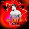 Dil Gala Re (Oriya Ut Mix) Dj Robin Angul (OdiaDjs.In)