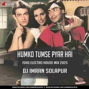 Humko Tumse Pyar Hai (Ishq Electro House Mix) Dj Imran Solapur-(OdiaDjs.In).mp3