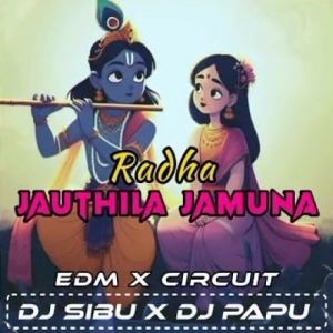 Radha Jauthila Jamuna (Edm x Circuit) Dj Sibu Nayagarh x Dj Papu Official-(OdiaDjs.In).mp3