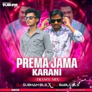 PREMA JAMA KARANI (TRANCE MIX) DJ SUBHAM BLS X DJ BABLU BLS-(OdiaDjs.In).mp3