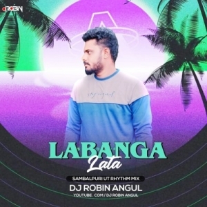 Labanga Lata ( Sambalpuri Ut Rhythm Mix ) Dj Robin Angul-(OdiaDjs.In).mp3
