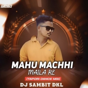 MAHU MACHHI MAILA RE (TAPORI DANCE MIX) DJ SAMBIT DKL-(OdiaDjs.In).mp3