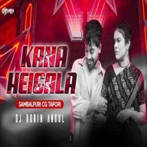 Kana Heigala (Sambalpuri Cg Tapori Mix) Dj Robin Angul-(OdiaDjs.In).mp3