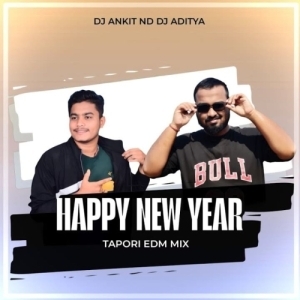 HAPPY NEW YEAR (TAPORI EDM MIX) DJ ANKIT ND DJ ADITYA-(OdiaDjs.In).mp3
