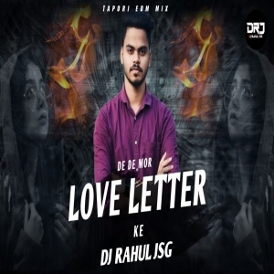 DE DE MOR LOVE LETTER KE (TAPORI EDM MIX) DJ RAHUL JSG-(OdiaDjs.In).mp3