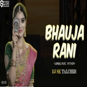Bhauja Rani (Sambalpuri Rhythm) Dj Sk Talcher-(OdiaDjs.In).mp3