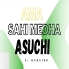AMA SAHI MEDHA ASUCHI (HYBRID MIX) DJ MONSTER (OdiaDjs.In)