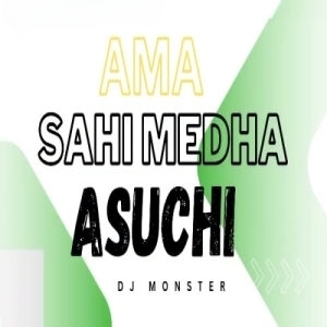 AMA SAHI MEDHA ASUCHI (HYBRID MIX) DJ MONSTER-(OdiaDjs.In).mp3