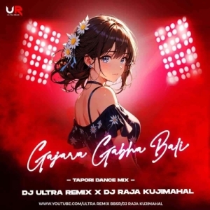 Gajara Gabha Bali (Tapori Dance Mix) Dj Raja Kujimahal X Ultra Remix Bbsr-(OdiaDjs.In).mp3