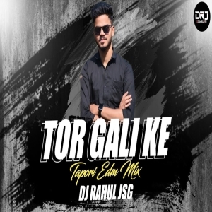 TOR GALI KE (TAPORI EDM MIX) DJ RAHUL JSG-(OdiaDjs.In).mp3