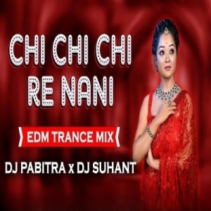 CHI CHI CHI RE NANI (EDM TRANCE MIX) DJ PABITRA X DJ SUSHANT-(OdiaDjs.In).mp3
