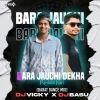 BARA JAUCHI DEKHA (ODIA BARAT DANCE MIX) DJ BASU X DJ VICKY (OdiaDjs.In)