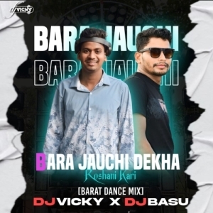 BARA JAUCHI DEKHA (ODIA BARAT DANCE MIX) DJ BASU X DJ VICKY-(OdiaDjs.In).mp3